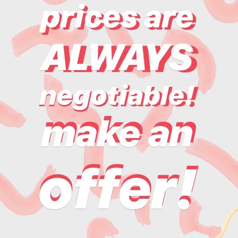 MAKE AN OFFER • PRICES NEGOTIABLE